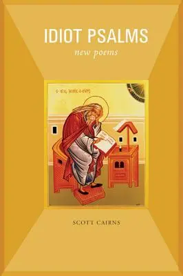 Idiotské žalmy: Nové básne - Idiot Psalms: New Poems
