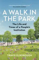 Prechádzka v parku - Život a časy ľudovej inštitúcie - Walk in the Park - The Life and Times of a People's Institution