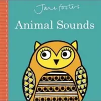 Zvuky zvierat Jane Fosterovej - Jane Foster's Animal Sounds