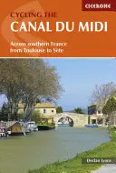 Na bicykli po kanáli Du MIDI: naprieč južným Francúzskom z Toulouse do Ste - Cycling the Canal Du MIDI: Across Southern France from Toulouse to Ste