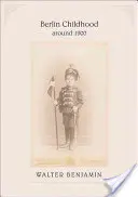 Berlínske detstvo okolo roku 1900 - Berlin Childhood Around 1900