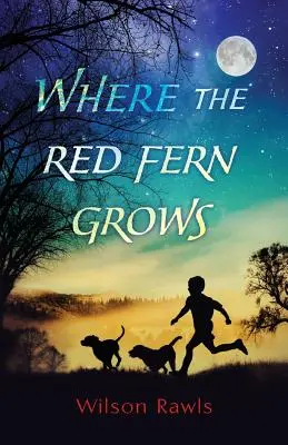 Kde rastie červené papradie - Where the Red Fern Grows
