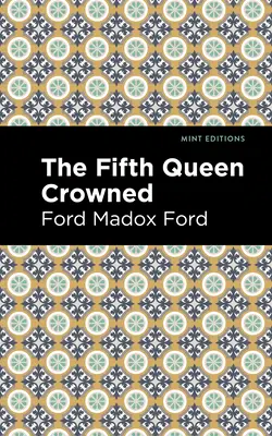Piata kráľovná korunovaná - The Fifth Queen Crowned