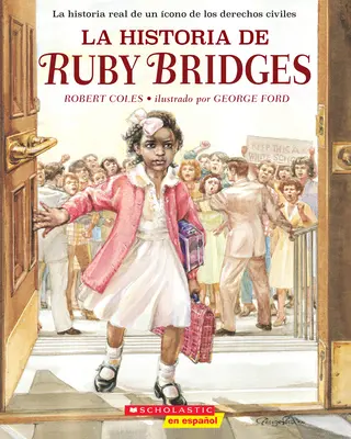 La Historia de Ruby Bridges (Príbeh Ruby Bridges) - La Historia de Ruby Bridges (the Story of Ruby Bridges)