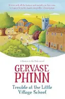 Problémy v malej dedinskej škole: Séria The Little Village School - Trouble at the Little Village School: The Little Village School Series