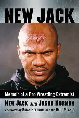 Nový Jack: Memoáre profesionálneho zápasníka - New Jack: Memoir of a Pro Wrestling Extremist