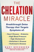 Chelačná revolúcia: s predslovom Tammy Bornovej Huizengovej, doktorky medicíny, zakladateľky kliniky Born - The Chelation Revolution: Breakthrough Detox Therapy, with a Foreword by Tammy Born Huizenga, D.O., Founder of the Born Clinic