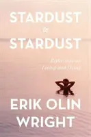 Hviezdny prach na hviezdny prach: Úvahy o živote a umieraní - Stardust to Stardust: Reflections on Living and Dying