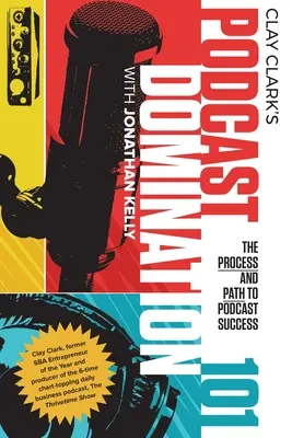 Podcast Domination 101: Proces a cesta k úspechu podcastov - Podcast Domination 101: The Process and Path to Podcast Success