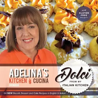 Adelina's Kitchen Dromana: Dolci z mojej talianskej kuchyne - Adelina's Kitchen Dromana: Dolci from my Italian Kitchen