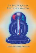 Tibetská joga tela, reči a mysle - Tibetan Yogas of Body, Speech, and Mind