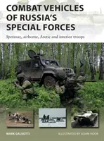 Bojové vozidlá ruských špeciálnych síl: Vzdušný výsadok, arktické a vnútorné jednotky - Combat Vehicles of Russia's Special Forces: Spetsnaz, Airborne, Arctic and Interior Troops