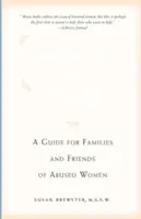 Pomôcť jej oslobodiť sa: Príručka pre rodiny a priateľov zneužívaných žien - Helping Her Get Free: A Guide for Families and Friends of Abused Women
