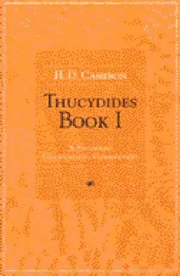 Thukydides Book I: Gramatický komentár pre študentov - Thucydides Book I: A Students' Grammatical Commentary