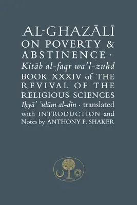 Al-Ghazali o chudobe a zdržanlivosti - XXXIV. kniha Oživenie náboženských vied - Al-Ghazali on Poverty and Abstinence - Book XXXIV of the Revival of the Religious Sciences