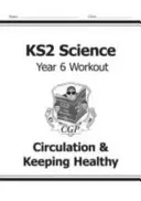 KS2 Science Year Six Workout: Obeh a udržiavanie zdravia - KS2 Science Year Six Workout: Circulation & Keeping Healthy