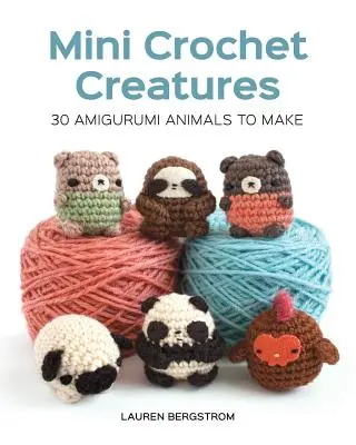 Mini háčkované stvorenia: 30 zvieratiek Amigurumi na výrobu - Mini Crochet Creatures: 30 Amigurumi Animals to Make