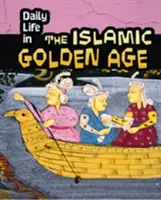 Každodenný život v islamskom zlatom veku - Daily Life in the Islamic Golden Age