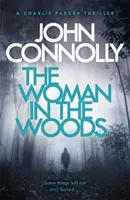 Žena v lese - Thriller Charlieho Parkera: 16.  Od autora bestselleru č. 1 Hra duchov - Woman in the Woods - A Charlie Parker Thriller: 16.  From the No. 1 Bestselling Author of A Game of Ghosts