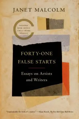 Štyridsaťjeden falošných štartov: Eseje o umelcoch a spisovateľoch - Forty-One False Starts: Essays on Artists and Writers