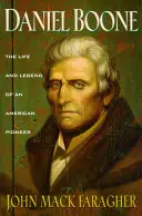 Daniel Boone: Život a legenda amerického priekopníka - Daniel Boone: The Life and Legend of an American Pioneer