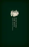 Skauting pre chlapcov: Príručka na výchovu k dobrému občianstvu - Scouting for Boys: A Handbook for Instruction in Good Citizenship