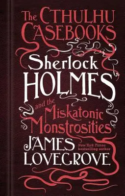 The Cthulhu Casebooks - Sherlock Holmes a obludy z Miskatonicu - The Cthulhu Casebooks - Sherlock Holmes and the Miskatonic Monstrosities