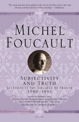Subjektivita a pravda: prednášky na Collge de France, 1980-1981 - Subjectivity and Truth: Lectures at the Collge de France, 1980-1981