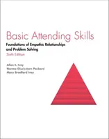 Základné zručnosti v oblasti poradenstva: Základy empatických vzťahov a riešenia problémov - Basic Attending Skills: Foundations of Empathic Relationships and Problem Solving