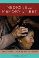Medicína a pamäť v Tibete: Lekári Amchi v období reforiem - Medicine and Memory in Tibet: Amchi Physicians in an Age of Reform