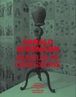 Harald Szeemann: Múzeum posadnutosti - Harald Szeemann: Museum of Obsessions