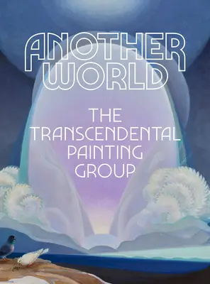 Iný svet: The Transcendental Painting Group - Another World: The Transcendental Painting Group