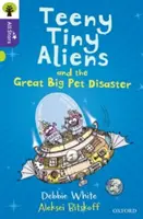 Oxford Reading Tree All Stars: Stupeň 11 Oxford: Malinkí mimozemšťania a veľká katastrofa domácich zvieratiek - Oxford Reading Tree All Stars: Oxford Level 11: Teeny Tiny Aliens and the Great Big Pet Disaster