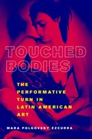 Dotknuté telá: Performatívny obrat v latinskoamerickom umení - Touched Bodies: The Performative Turn in Latin American Art