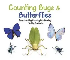 Počítanie chrobákov a motýľov: Hmyzie umenie Christophera Marleyho - Counting Bugs and Butterflies: Insect Art by Christopher Marley