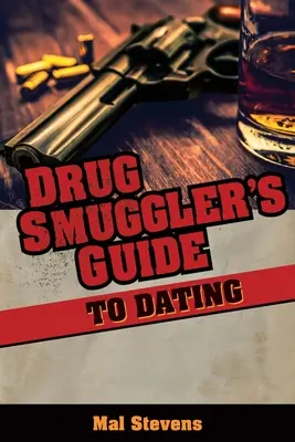 Sprievodca pašeráka drog po zoznamkách - Drug Smuggler's Guide to Dating