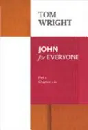 Ján pre každého: Jána pre každého: 1. časť - kapitoly 1-10 - John for Everyone: Part 1 - chapters 1-10