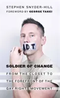 Vojak zmeny: Zo skrine do čela hnutia za práva homosexuálov - Soldier of Change: From the Closet to the Forefront of the Gay Rights Movement