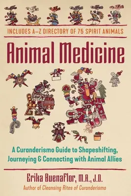 Zvieracia medicína: Kurandérizmus: sprievodca pre zmenu tvaru, cestovanie a spojenie so zvieracími spojencami - Animal Medicine: A Curanderismo Guide to Shapeshifting, Journeying, and Connecting with Animal Allies
