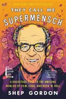 Hovoria mi Supermensch: A Backstage Pass to the Amazing Worlds of Film, Food, and Rock'n'roll - They Call Me Supermensch: A Backstage Pass to the Amazing Worlds of Film, Food, and Rock'n'roll