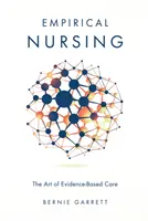 Empirické ošetrovateľstvo: Umenie starostlivosti založenej na dôkazoch - Empirical Nursing: The Art of Evidence-Based Care