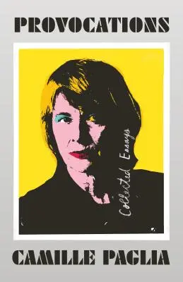 Provokácie: Vydanie: Zbierka esejí o umení, feminizme, politike, sexe a vzdelávaní - Provocations: Collected Essays on Art, Feminism, Politics, Sex, and Education