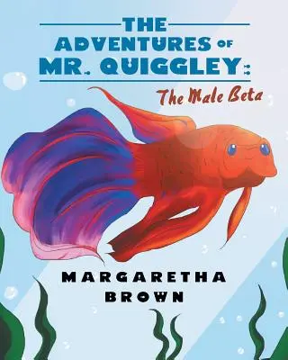 Dobrodružstvá pána Quiggleyho: Mužská beta - The Adventures of Mr. Quiggley: The Male Beta