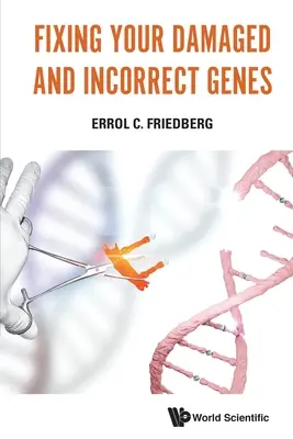 Oprava poškodených a nesprávnych génov - Fixing Your Damaged and Incorrect Genes