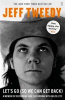 Poďme (aby sme sa mohli vrátiť) - Spomienky na nahrávanie a nahrávanie s Wilco atď. - Let's Go (So We Can Get Back) - A Memoir of Recording and Discording with Wilco, etc.