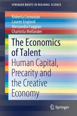 Ekonomika talentu: ľudský kapitál, prekarita a kreatívna ekonomika - The Economics of Talent: Human Capital, Precarity and the Creative Economy