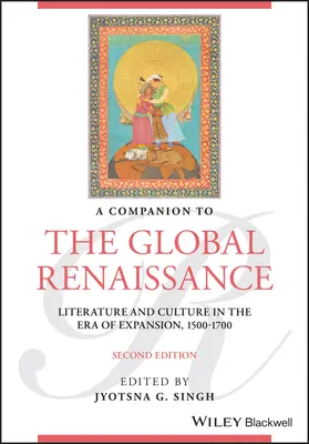 A Companion to the Global Renaissance: Literatúra a kultúra v ére expanzie, 1500-1700 - A Companion to the Global Renaissance: Literature and Culture in the Era of Expansion, 1500-1700