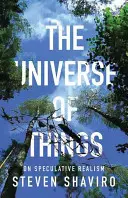 Vesmír vecí: O špekulatívnom realizme - The Universe of Things: On Speculative Realism