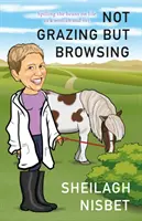 Nie pasenie, ale prezeranie - vypovedanie o živote ženy a veterinárneho lekára - Not Grazing but Browsing - Spilling the Beans on Life as a Woman and Vet