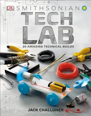 Technické laboratórium: Úžasné stavby pre šikovných tvorcov - Tech Lab: Awesome Builds for Smart Makers